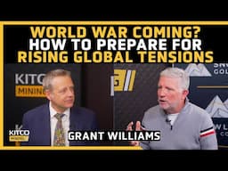 Is World War Coming? What It Means for Your Money, China’s Plan, & Global Conflicts – Grant Williams