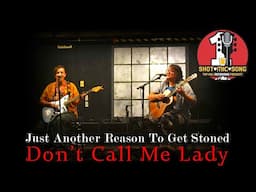 Don't Call Me Lady // "Just Another Reason To Get Stoned" // Original Song Recorded w 1 Mic n 1 Take