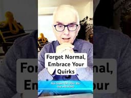 Forget Normal, Embrace Your Quirks #ADHD #Neurospicy