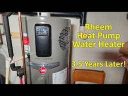 Rheem Heat Pump Water Heater, 3.5 Years Later , Questions & Answers