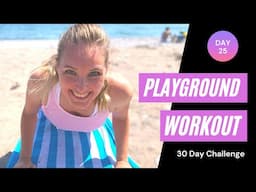 30 Day Playground Workout Challenge: Day 25