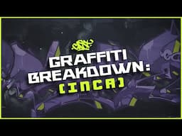 GRAFFITI BREAKDOWN: INCA