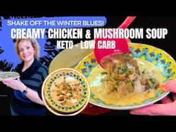 Easy to Make Low Carb Keto Creamy Chicken and Mushroom Soup