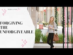 Forgiving the Unforgivable