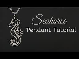 Seahorse Pendant Tutorial - How to Make a Wire Wrapped Sea Horse Design | Intermediate Wire Wrapping