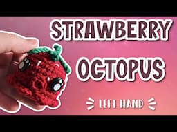 Left Hand | Amigurumi Mini Strawberry Octopus Squid Crochet Tutorial