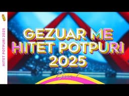 Hitet Potpuri 2025 (Pjesa 1) #Gezuar2025