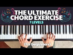 7 Levels of Piano Chord Exercises (Easy to Hard)