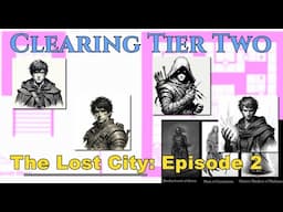 The Lost City (Ep. 2) - 1981 Solo D&D - Joining the Brotherhood: Clearing Tier Two