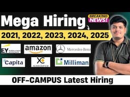 🔥Mega Hiring | EY GDS, Mercedes Benz, Amazon, Capita, CGI Hiring |2021, 2022, 2023, 2024, 2025 BATCH