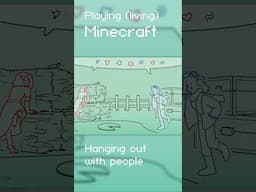 Playing (living) Minecraft: Hanging out with people #animation #minecraft