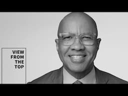 View From The Top with Darren Walker, President of the Ford Foundation