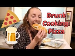 DRUNK COOKING: PIZZA