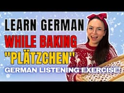 Learn German While Baking Plätzchen 🎄🍪 | Listening Exercise for Beginners