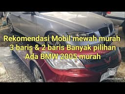 Rekomendasi Mobil mewah murah 3 baris & 2 baris!!!Banyak pilihan ada BMW 2005 mewah murah