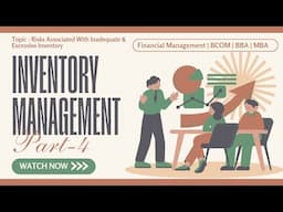 Risks Associated With Inadequate and Excessive Inventory | Part - 4 | Management Of Inventory