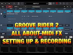 Groove Rider 2 - All About MIDI FX - How to Set Them Up & Record Them to a Project  - iPad