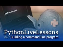 PythonLiveLessons #4: Building a command-line program