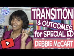 Transition Planning for Students with Disabilities | 3 Tips for Special Ed Teachers