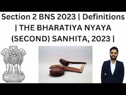 Section 2 BNS 2023 | Definitions | THE BHARATIYA NYAYA (SECOND) SANHITA, 2023 |