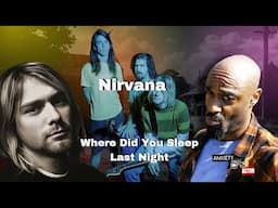 HipHop fan Reacts |  Nirvana | Where Did You Sleep Last Night | Live MTV