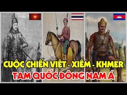 VIỆT - XIÊM - KHMER: TAM QUỐC DIỄN NGHĨA TẠI ĐÔNG NAM Á