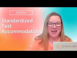 Standardized test accommodations | 3 easy test accommodations for dyslexia