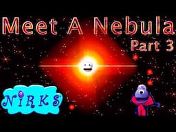 Meet a Nebula - Part 3 - Kids Learning Outer Space / Astronomy Song - Vincent & The Nirks