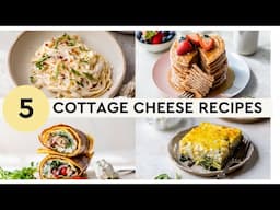 COTTAGE CHEESE RECIPES | easy, healthy protein-packed!