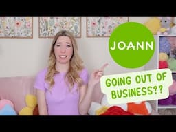 Joann Fabrics going out of business?? Addressing the rumors!