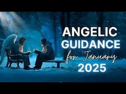 Angel Messages for January 2025 | Featuring Archangel Uriel & Archangel Raphael