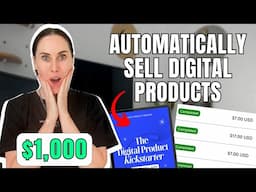 How to Automatically Sell Digital Products in 10 mins (& Make $1,000/pm)