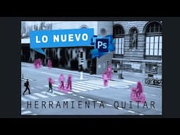 ACTUALIZACION PHOTOSHOP 2024 - HERRAMIENTA QUITAR para eliminar distracciones en un sólo paso!!