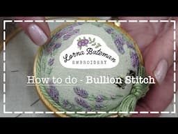 How To Do a Bullion Stitch/Knot - Lorna Bateman Embroidery