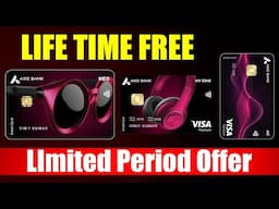 Axis Bank Credit Card Life Time Free Offer Update