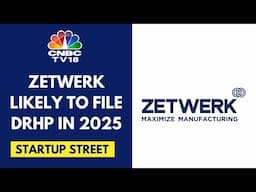 Zetwerk In Talks To Raise $20-30 Million Ahead Of IPO: CEO | CNBC TV18