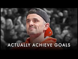 How To Actually Achieve Your Goals In 2025 (Full Guide) - Gary Vaynerchuk Motivation