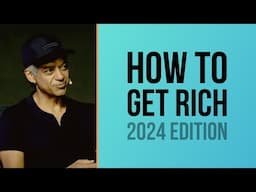 Naval Ravikant - How to Get Rich (2024 Edition)