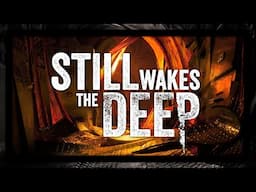 Still Wakes The Deep Means A Lot To Me