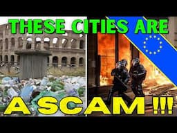 Why Living in Major European Cities is a  SCAM!