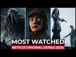 TOP 10 MOST WATCHED Netflix Series Of 2024!