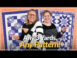 Mix and Match 3-Yard Quilts – Same Fabrics, Different Patterns!