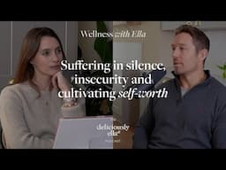 Jonny Wilkinson: Suffering in silence, insecurity & cultivating self-worth | Wellness with Ella