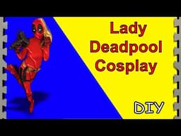 How To Make Lady Deadpool's Costume (DIY)