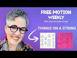 Things on a String — Free-Motion Weekly: Modern Motifs Series #10