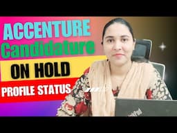 Accenture Candidature on Hold profile status solution cum reason | Accenture Candidature closed