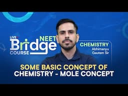 Some Basic Concepts of Chemistry - Mole Concept Part-2 | Free Bridge Course for NEET Aspirants 📚