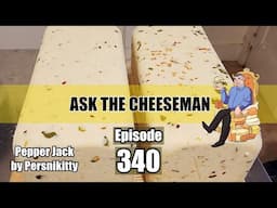 🔴 Ask the Cheeseman #340