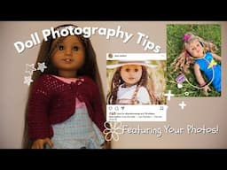 How To Improve Your Doll Photography FEATURING YOUR PHOTOS!