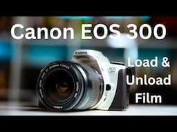 How to Load and Unload Film from a Canon EOS 300 / Rebel 2000 / Kiss III Film Camera